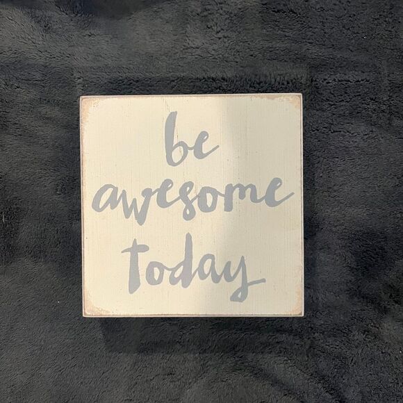 Other - BE AWESOME TODAY WOODEN SIGN